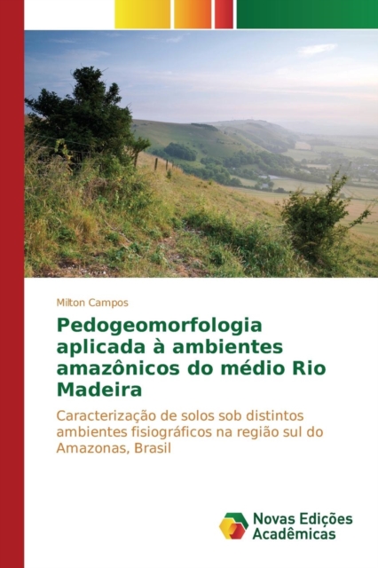 Pedogeomorfologia Aplicada a Ambientes Amazonicos Do Medio Rio Madeira, Paperback / softback Book