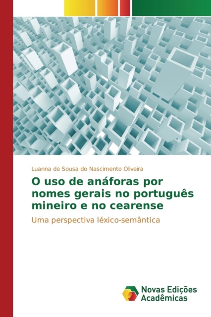 O USO de Anaforas Por Nomes Gerais No Portugues Mineiro E No Cearense, Paperback / softback Book