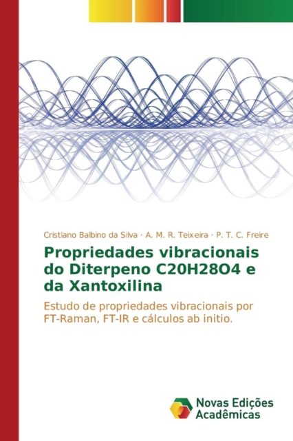 Propriedades Vibracionais Do Diterpeno C20h28o4 E Da Xantoxilina, Paperback / softback Book