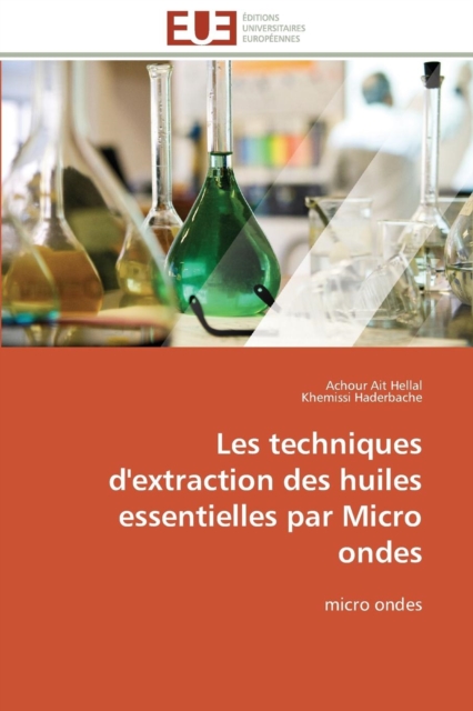 Les Techniques d'Extraction Des Huiles Essentielles Par Micro Ondes, Paperback / softback Book