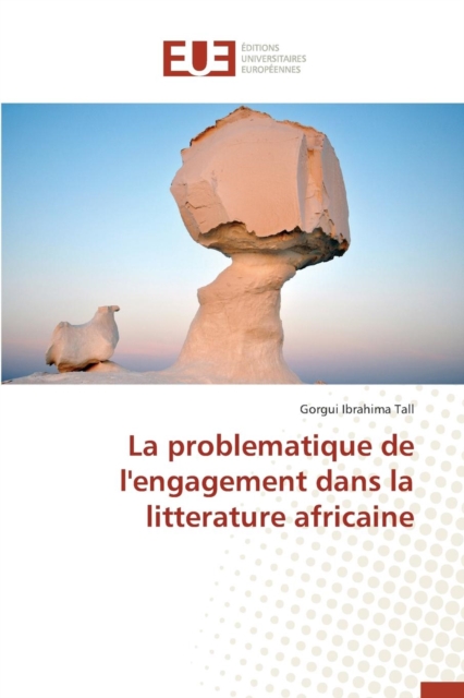 La Problematique de l'Engagement Dans La Litterature Africaine, Paperback / softback Book