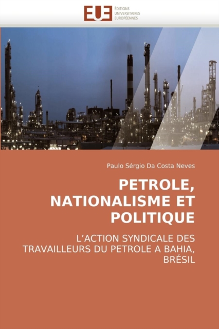 Petrole, Nationalisme Et Politique, Paperback / softback Book