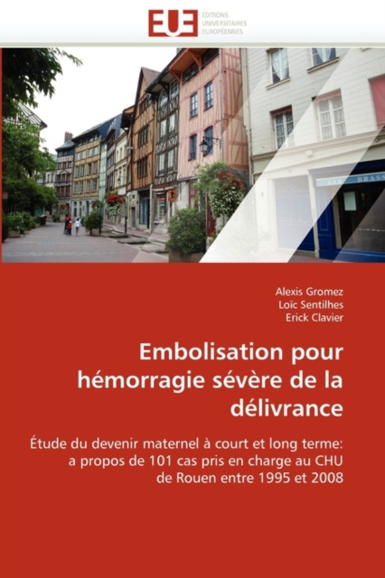 Embolisation Pour H morragie S v re de la D livrance, Paperback / softback Book