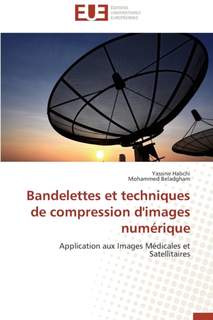 Bandelettes Et Techniques de Compression d'Images Num rique, Paperback / softback Book