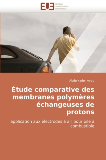tude Comparative Des Membranes Polym res  changeuses de Protons, Paperback / softback Book