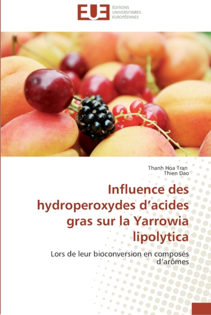 Influence Des Hydroperoxydes D Acides Gras Sur La Yarrowia Lipolytica, Paperback / softback Book