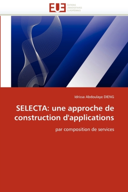 Selecta : Une Approche de Construction d''applications, Paperback / softback Book