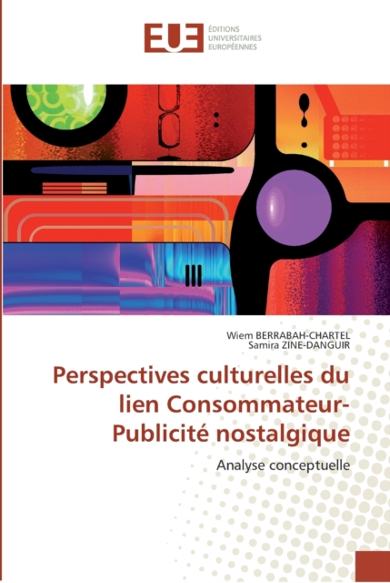 Perspectives culturelles du lien consommateur-publicite nostalgique, Paperback / softback Book