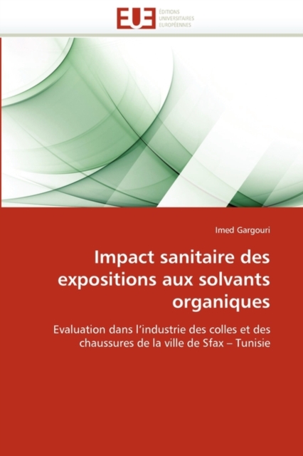 Impact Sanitaire Des Expositions Aux Solvants Organiques, Paperback / softback Book