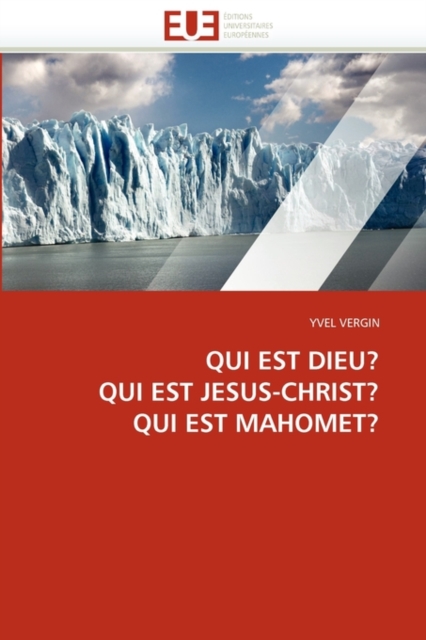Qui Est Dieu? Qui Est Jesus-Christ? Qui Est Mahomet?, Paperback / softback Book