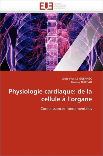 Physiologie Cardiaque : de la Cellule   l''organe, Paperback / softback Book