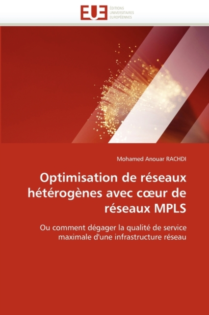 Optimisation de R seaux H t rog nes Avec C Ur de R seaux Mpls, Paperback / softback Book