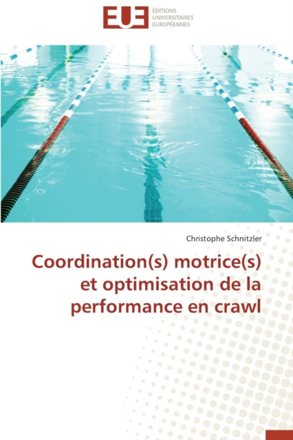 Coordination(s) Motrice(s) Et Optimisation de la Performance En Crawl, Paperback / softback Book
