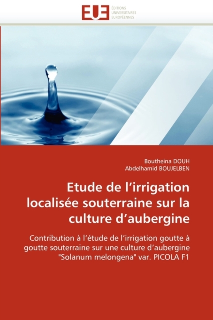 Etude de l''irrigation Localis e Souterraine Sur La Culture d''aubergine, Paperback / softback Book