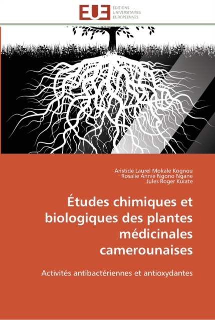 Etudes chimiques et biologiques des plantes medicinales camerounaises, Paperback / softback Book