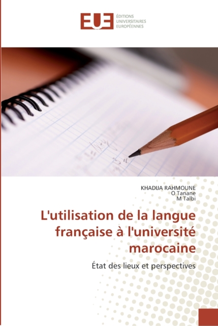 L''utilisation de la langue francaise a l''universite marocaine, Paperback / softback Book