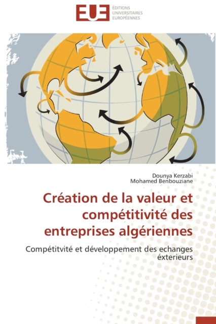 Cr ation de la Valeur Et Comp titivit  Des Entreprises Alg riennes, Paperback / softback Book