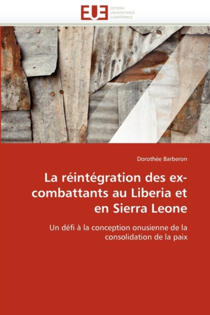 La R int gration Des Ex-Combattants Au Liberia Et En Sierra Leone, Paperback / softback Book