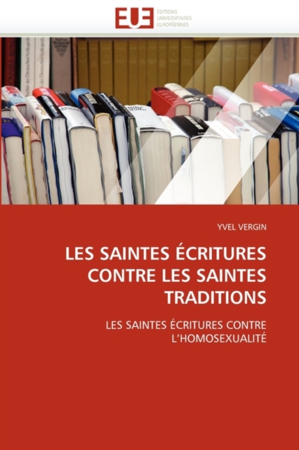 Les Saintes  critures Contre Les Saintes Traditions, Paperback / softback Book