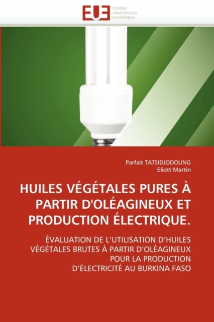 Huiles V g tales Pures   Partir d''ol agineux Et Production  lectrique., Paperback / softback Book