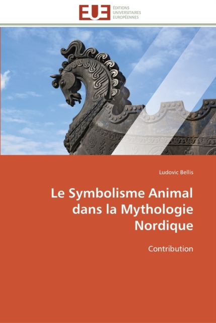 Le Symbolisme Animal Dans La Mythologie Nordique, Paperback / softback Book