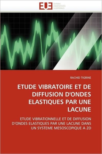 Etude Vibratoire Et de Diffusion d'Ondes  lastiques Par Une Lacune, Paperback / softback Book
