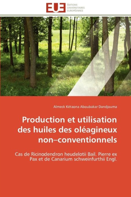 Production Et Utilisation Des Huiles Des Ol agineux Non Conventionnels, Paperback / softback Book