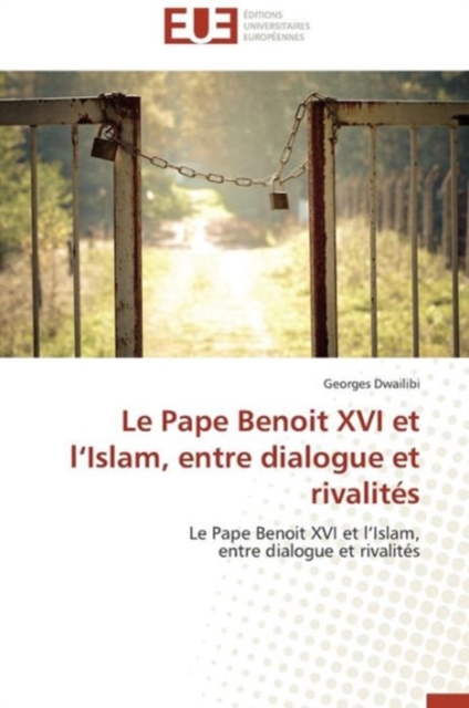 Le Pape Benoit XVI Et L Islam, Entre Dialogue Et Rivalites, Paperback / softback Book
