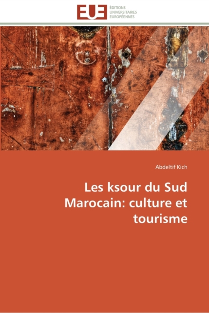 Les Ksour Du Sud Marocain : Culture Et Tourisme, Paperback / softback Book
