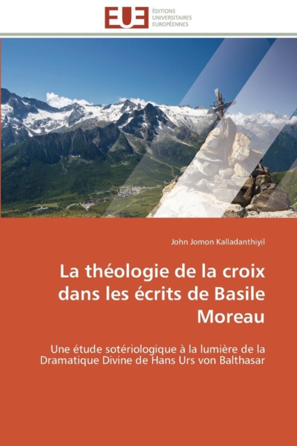 La Th ologie de la Croix Dans Les  crits de Basile Moreau, Paperback / softback Book