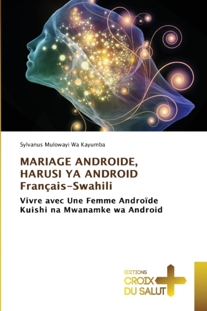 MARIAGE ANDROIDE, HARUSI YA ANDROID Francais-Swahili, Paperback / softback Book