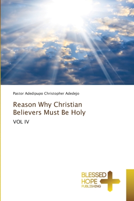 Reason Why Christian Believers Must Be Holy, Paperback / softback Book