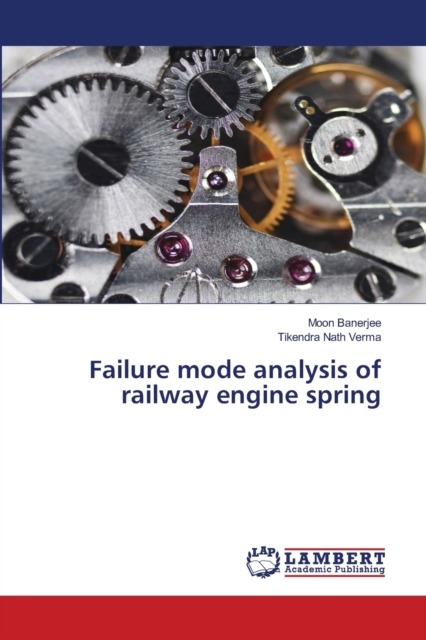 Failure mode analysis of railway engine spring, Paperback / softback Book