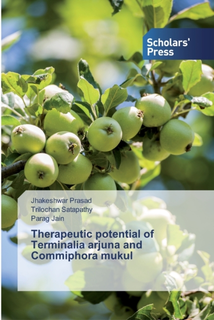 Therapeutic potential of Terminalia arjuna and Commiphora mukul, Paperback / softback Book