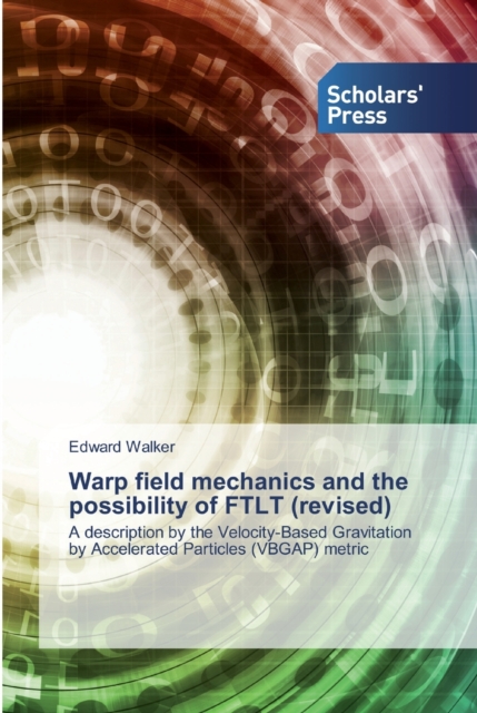 Warp field mechanics and the possibility of FTLT (revised), Paperback / softback Book