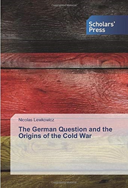The German Question and the Origins of the Cold War, Paperback / softback Book