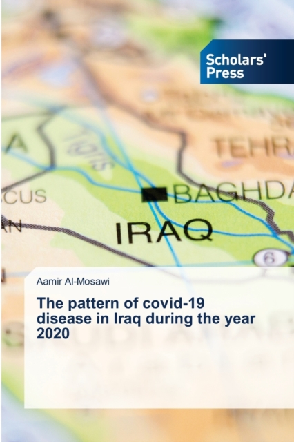 The pattern of covid-19 disease in Iraq during the year 2020, Paperback / softback Book