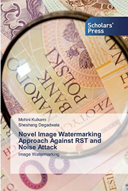 Novel Image Watermarking Approach Against RST and Noise Attack, Paperback / softback Book