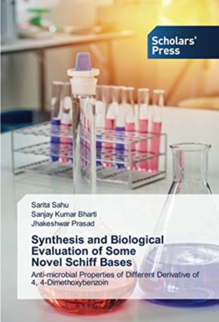 Synthesis and Biological Evaluation of Some Novel Schiff Bases, Paperback / softback Book