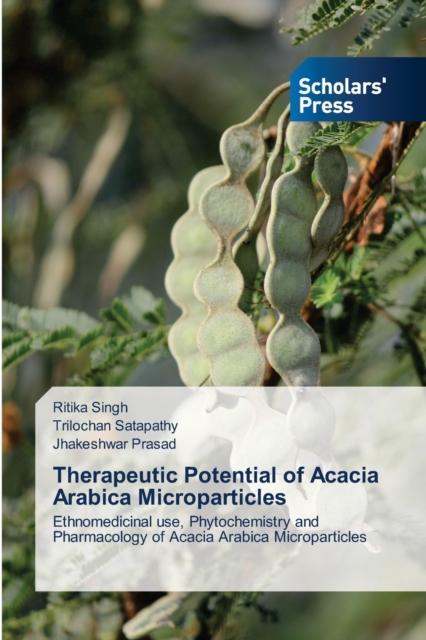 Therapeutic Potential of Acacia Arabica Microparticles, Paperback / softback Book