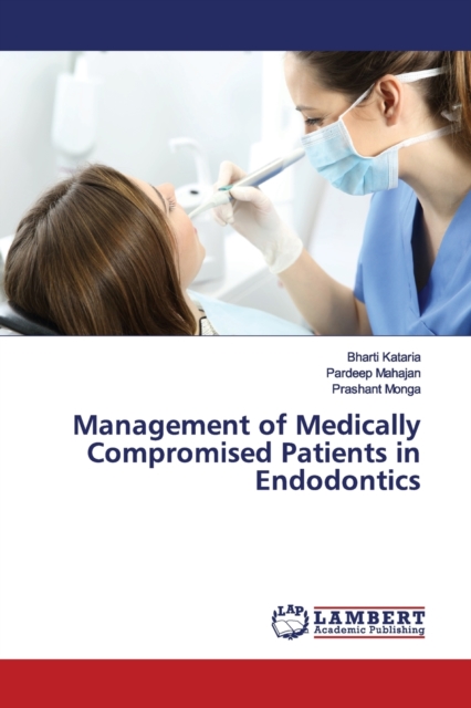 Management of Medically Compromised Patients in Endodontics, Paperback / softback Book