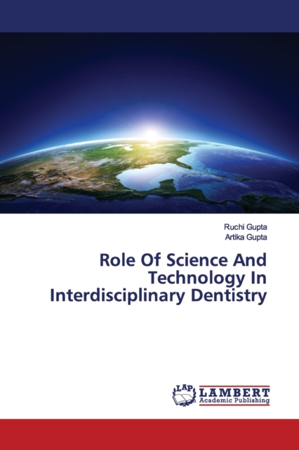 Role Of Science And Technology In Interdisciplinary Dentistry, Paperback / softback Book