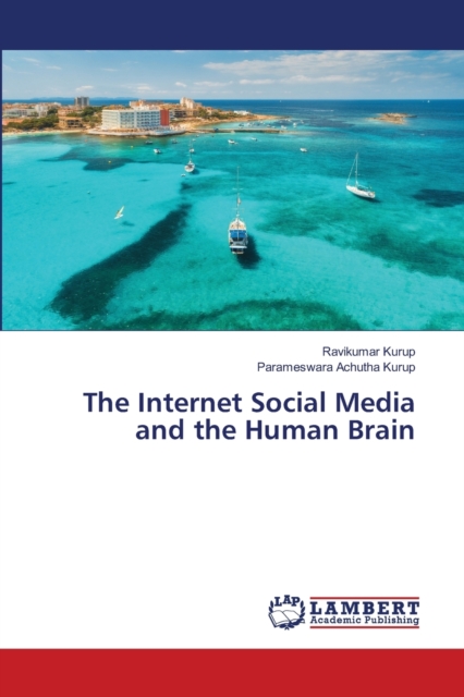 The Internet Social Media and the Human Brain, Paperback / softback Book