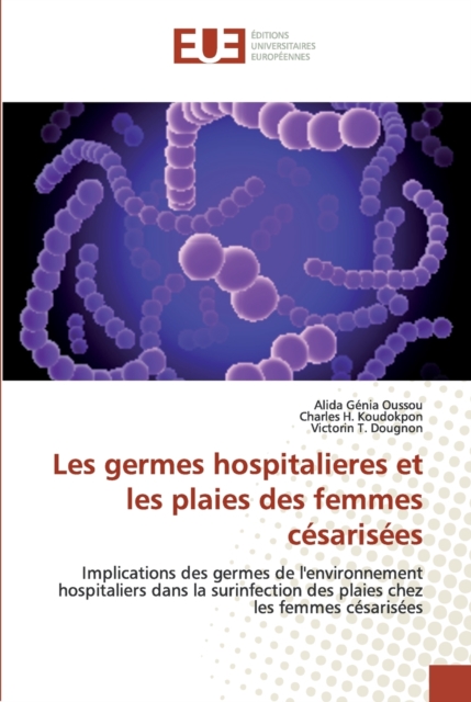 Les germes hospitalieres et les plaies des femmes cesarisees, Paperback / softback Book