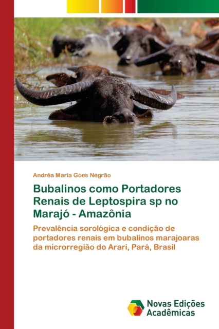 Bubalinos como Portadores Renais de Leptospira sp no Marajo - Amazonia, Paperback / softback Book