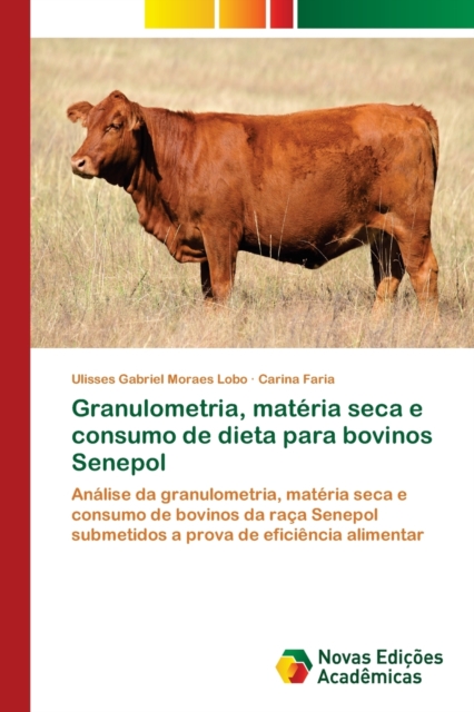 Granulometria, materia seca e consumo de dieta para bovinos Senepol, Paperback / softback Book