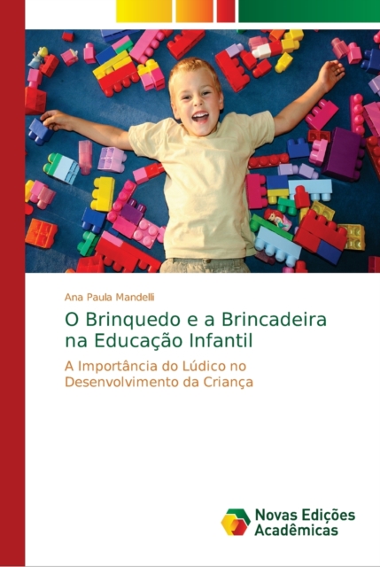 O Brinquedo e a Brincadeira na Educacao Infantil, Paperback / softback Book