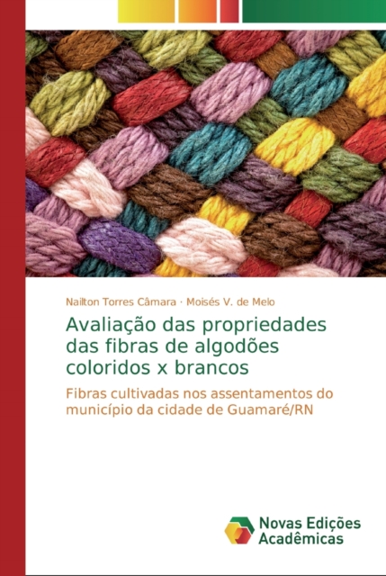 Avaliacao das propriedades das fibras de algodoes coloridos x brancos, Paperback / softback Book