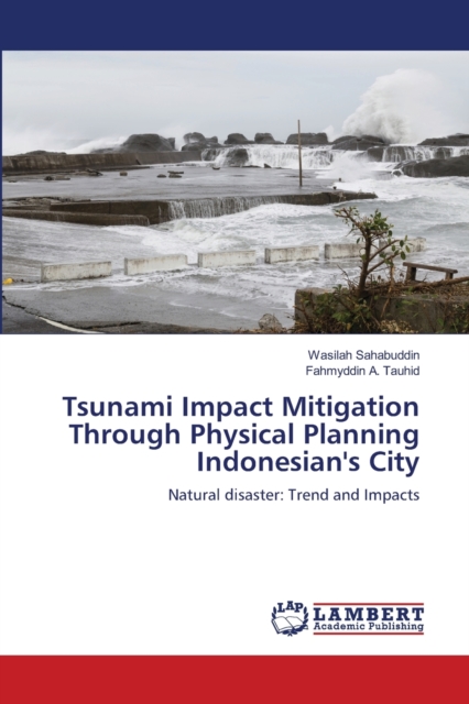 Tsunami Impact Mitigation Through Physical Planning Indonesian's City, Paperback / softback Book
