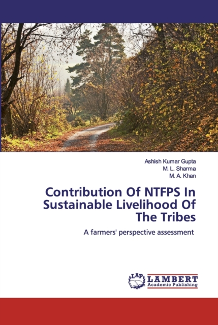 Contribution Of NTFPS In Sustainable Livelihood Of The Tribes, Paperback / softback Book